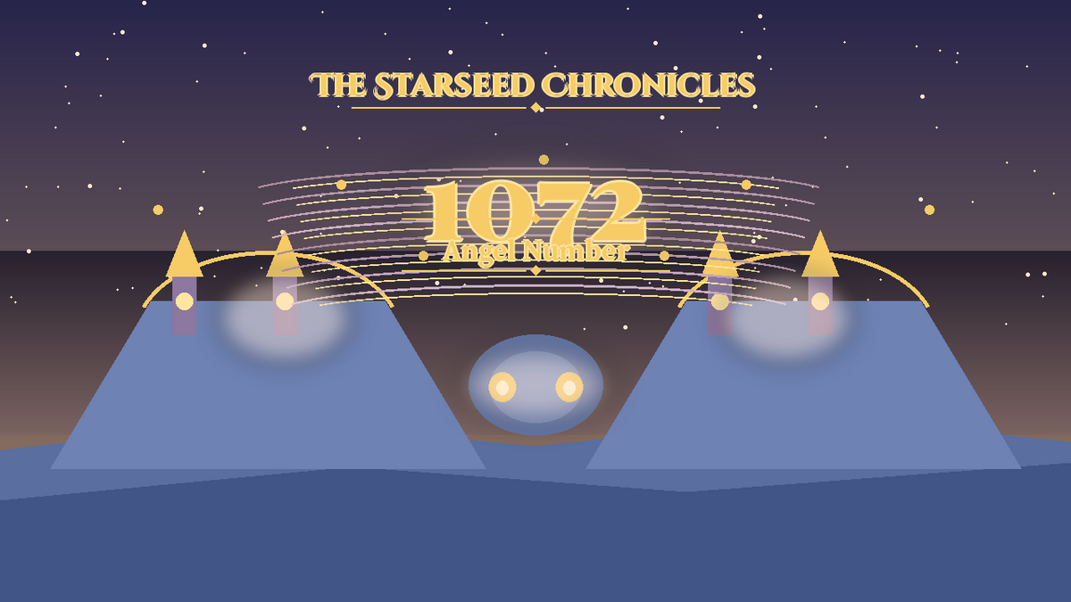 Angel Number 1072: The Starseed Chronicles Style H, Dimmed Village Quiet Seer Faith Bridge