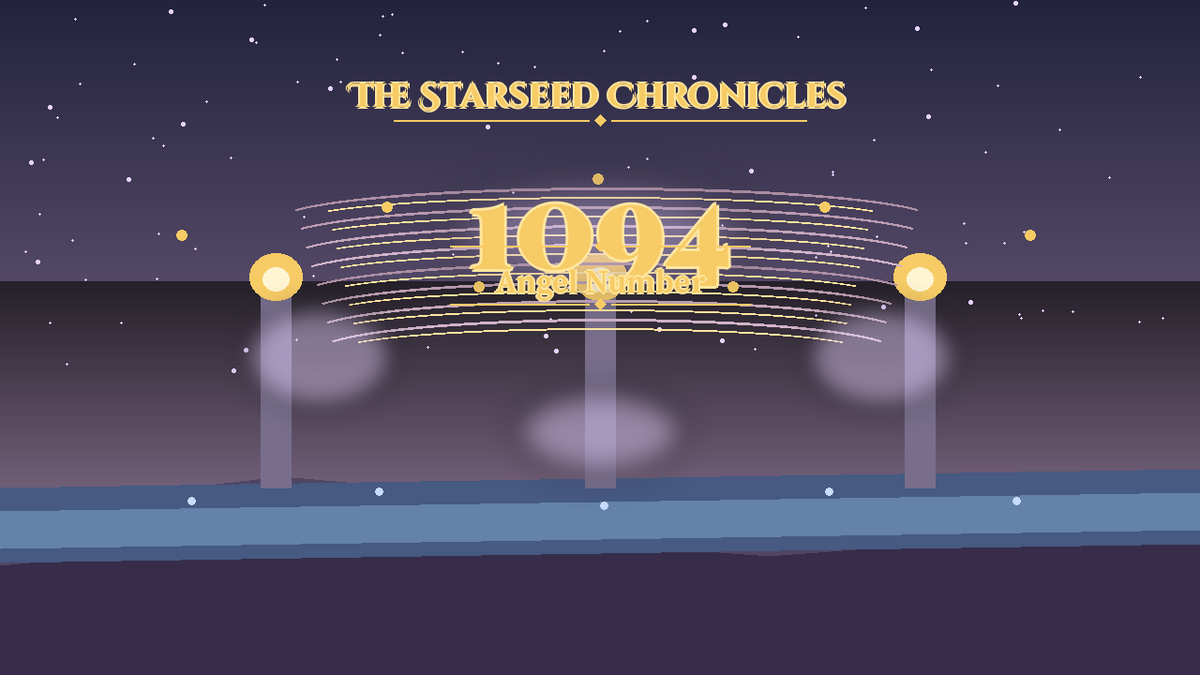 Angel Number 1094: The Starseed Chronicles Style H, Starry Wisdom Grove Release Keystone Span