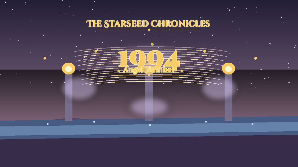 Angel Number 1994: The Starseed Chronicles Style H, Arcturian Healing Sanctum Release Keystone Span