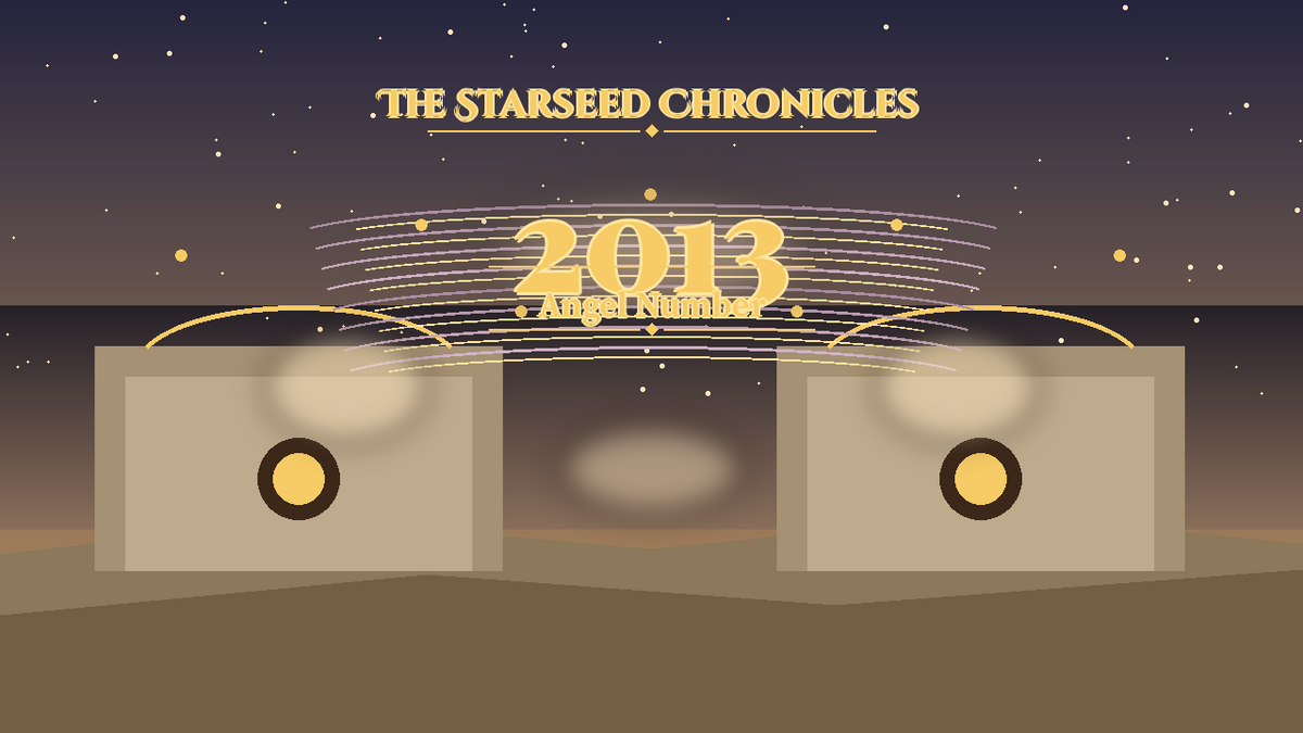 Angel Number 2013: The Starseed Chronicles Style H, Bright Resistance Groves Pioneer Joy Atelier