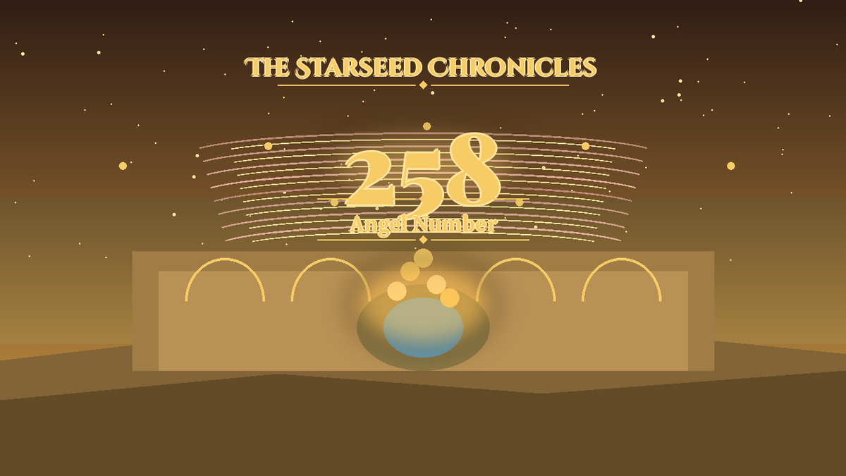 Angel Number 258: The Starseed Chronicles Style H, Prosperity Beacon Plaza