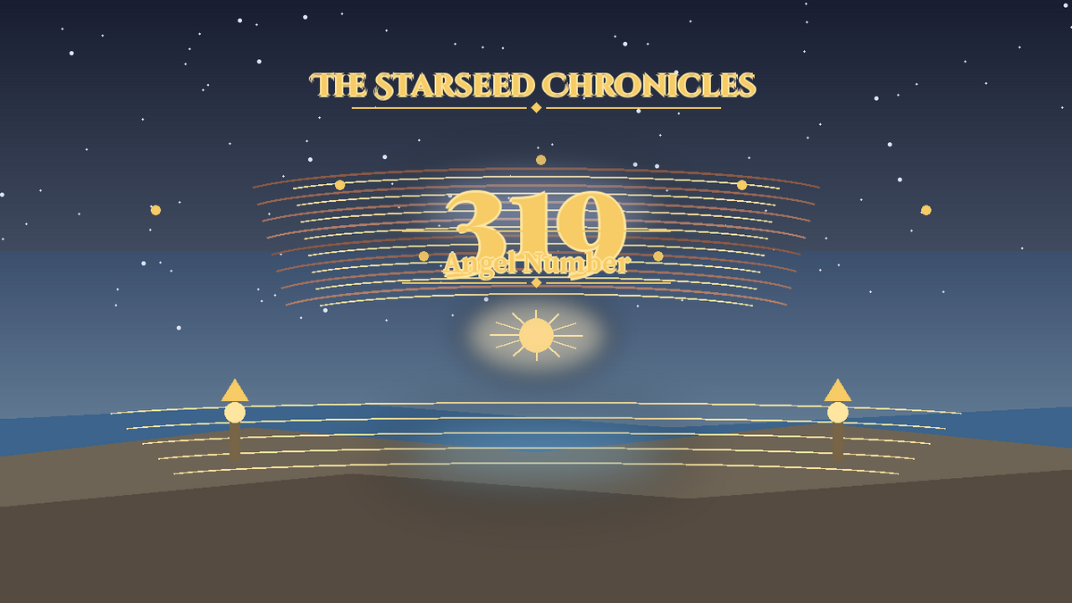Angel Number 319: The Starseed Chronicles Style H, Completion Echo Shore