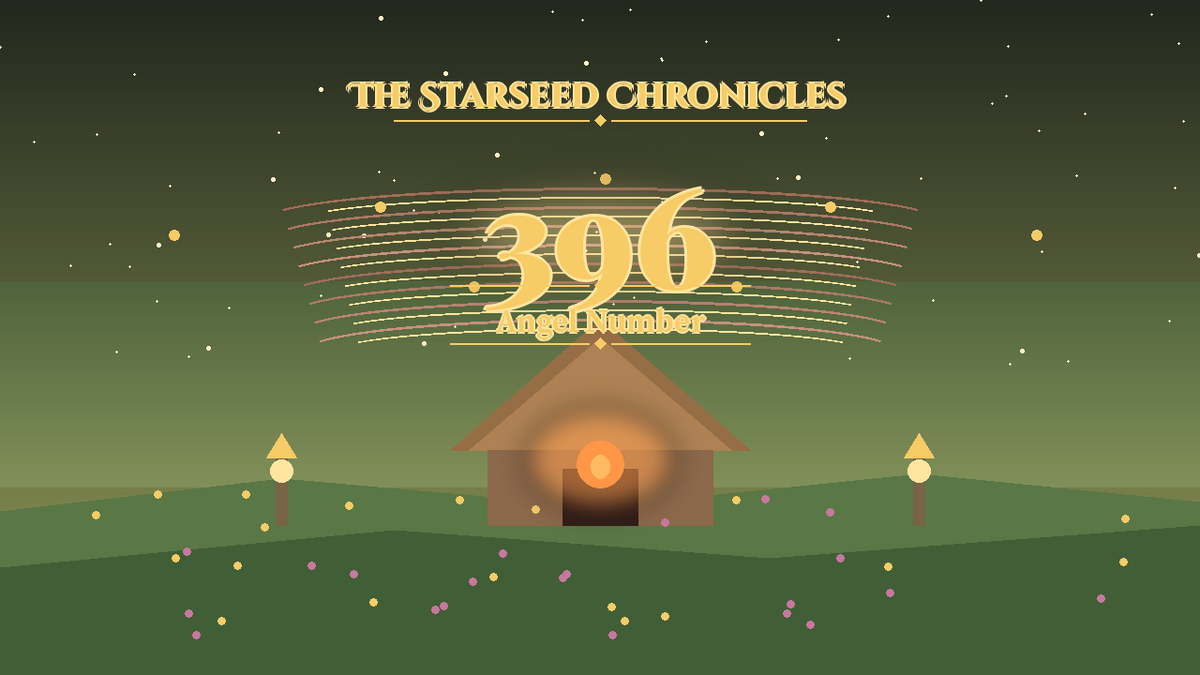 Angel Number 396: The Starseed Chronicles Style H, Hearth Shorelight Meadow
