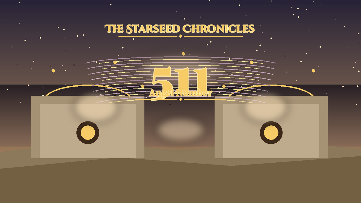 Angel Number 511: The Starseed Chronicles Style H, Twin Dawn Freedom Courts