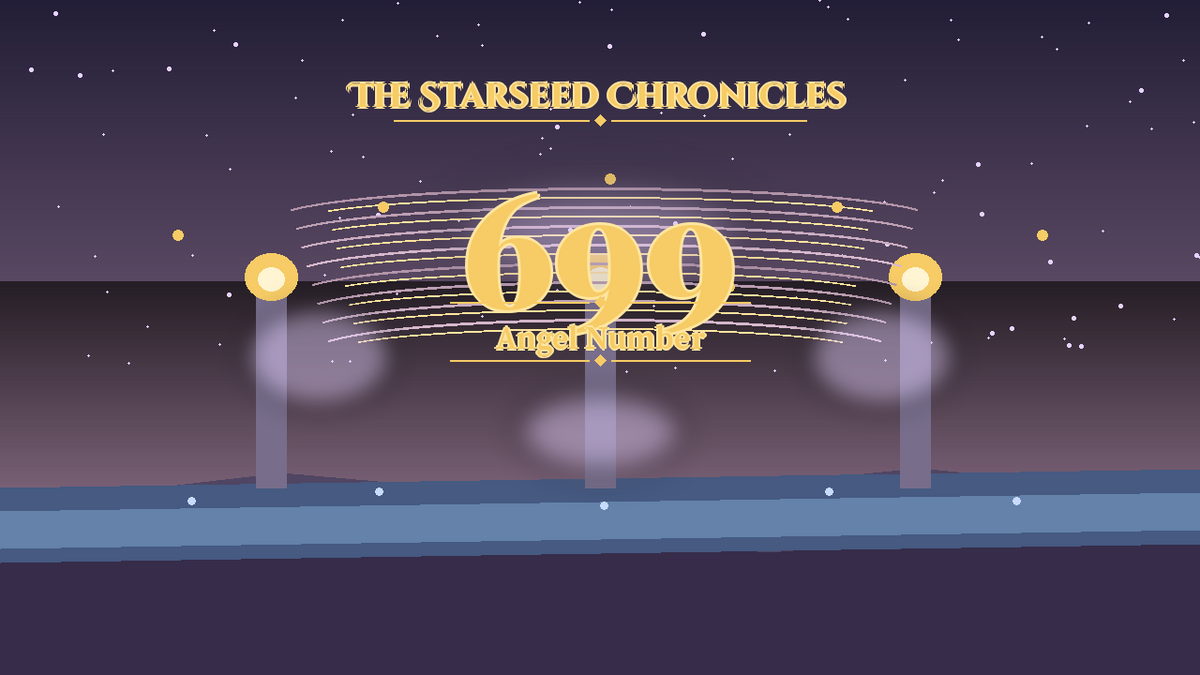 Angel Number 699: The Starseed Chronicles Style H, Twinrelease Home Completion Shores