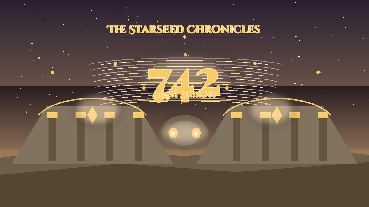 Angel Number 742: The Starseed Chronicles Style H, Spanfaith Wisdom Twin Keystonewalk