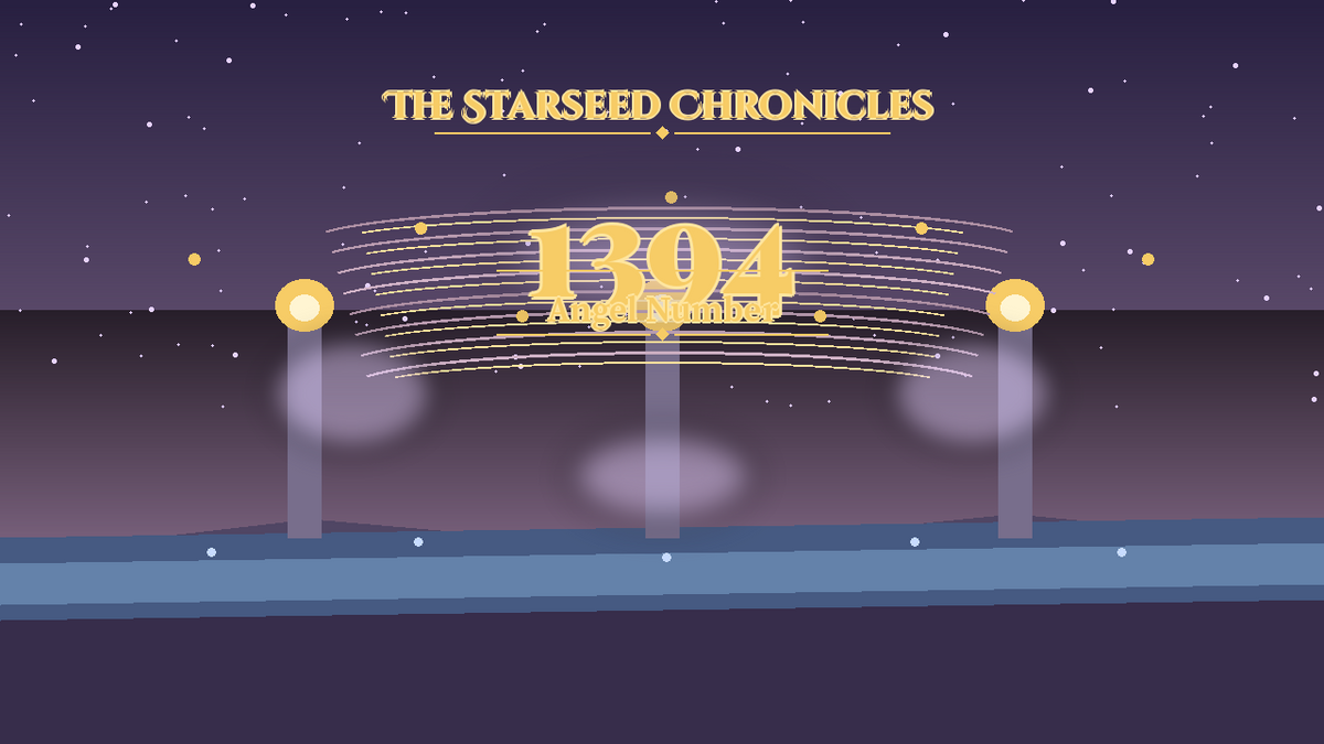 Angel Number 1394: The Starseed Chronicles Style H, Lantern Marsh Causeway Release Keystone Span