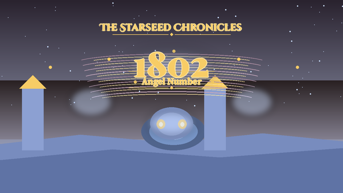 Angel Number 1802: The Starseed Chronicles Style H, Hollow Court Lanterns Zero Faith Bridge