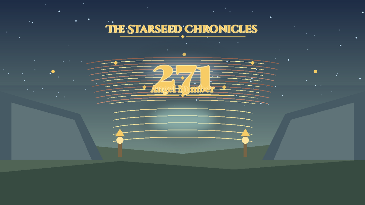 Angel Number 271: The Starseed Chronicles Style H, New Spire Threshold