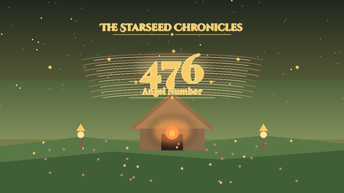 Angel Number 476: The Starseed Chronicles Style H, Hearth Spire Meadow