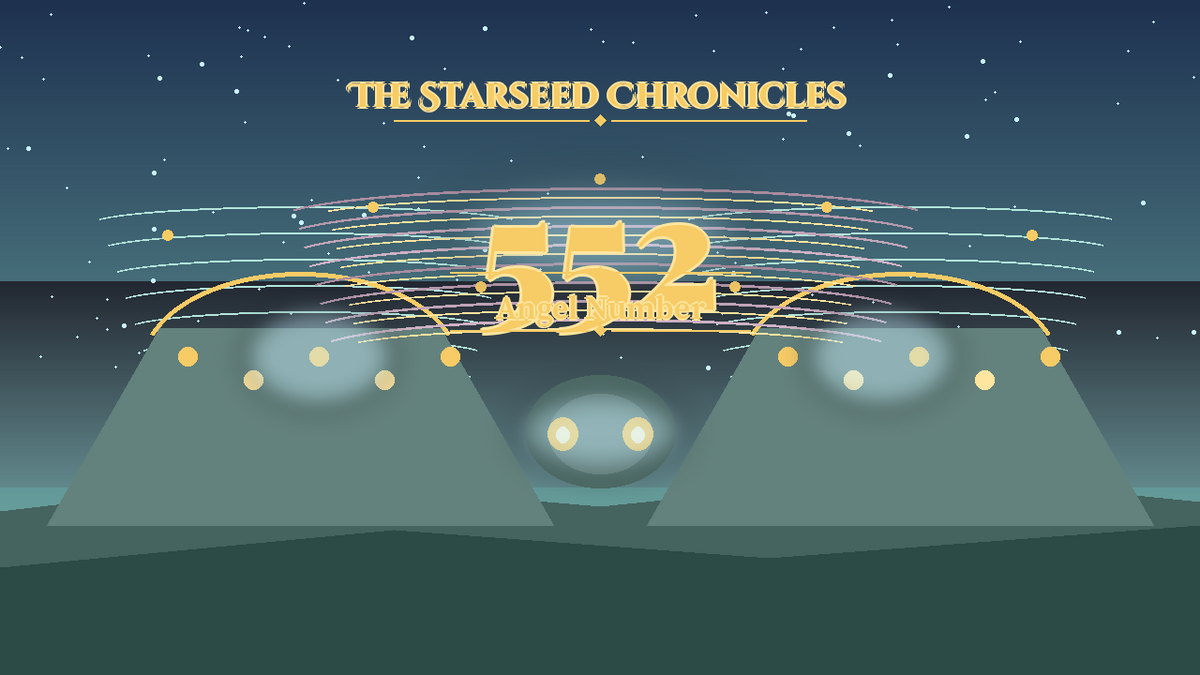 Angel Number 552: The Starseed Chronicles Style H, Windfaith Freedom Twin Walk