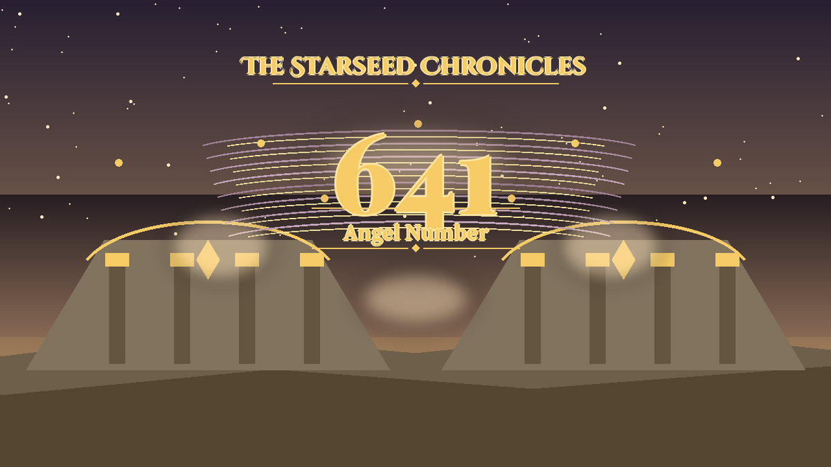 Angel Number 641: The Starseed Chronicles Style H, Spandawn Home Pioneer Bastion