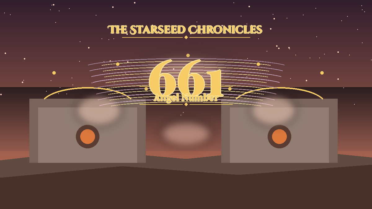 Angel Number 661: The Starseed Chronicles Style H, Hearthdawn Home Pioneer Nestcourts