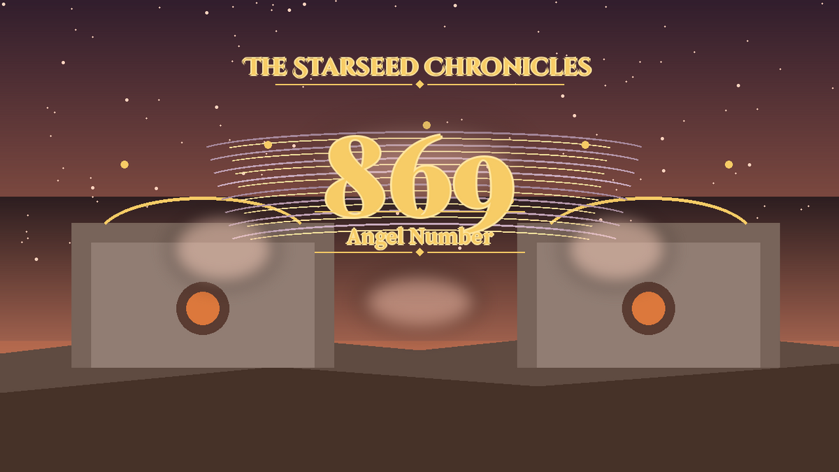 Angel Number 869: The Starseed Chronicles Style H, Nestrelease Prosperity Shore Nestcloister