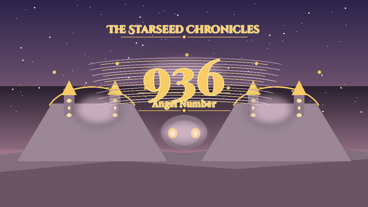 Angel Number 936: The Starseed Chronicles Style H, Chorushearth Completion Nest Joyatelier