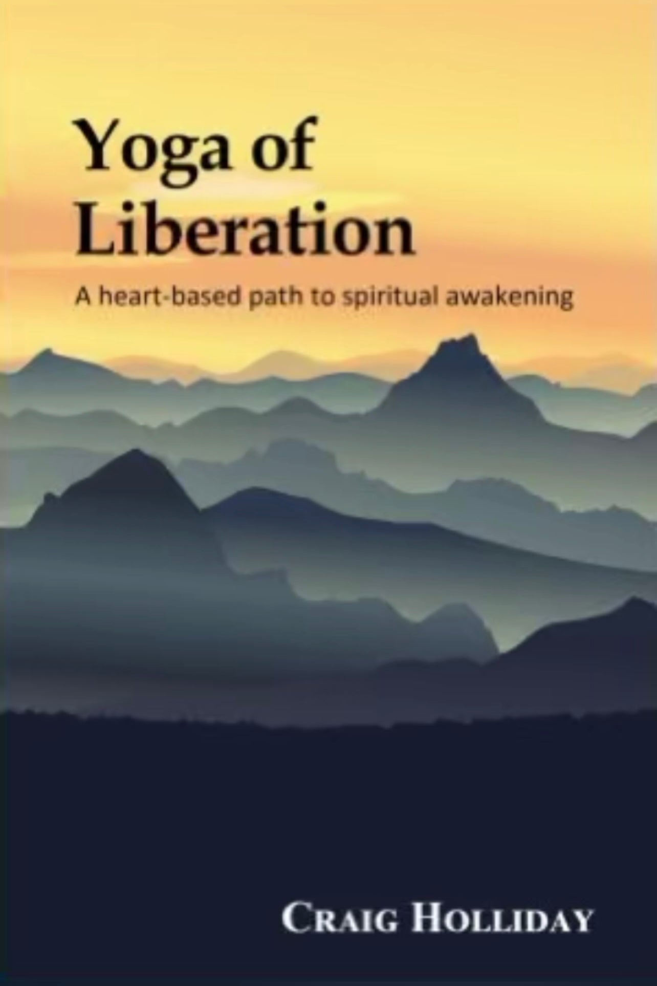 Yoga of Liberation: A heart-based path to spiritual awakening