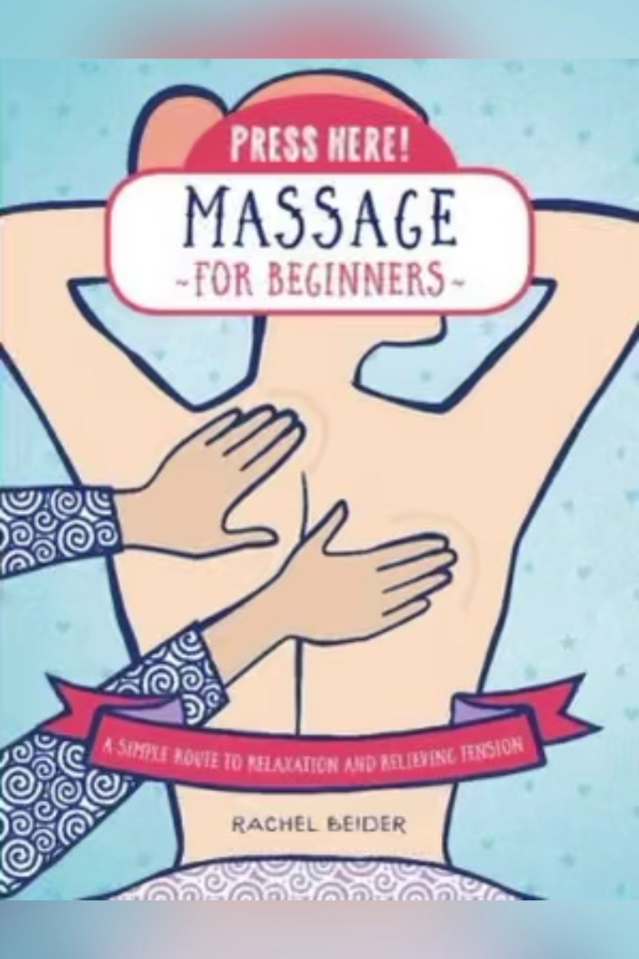 Press Here! Massage for Beginners