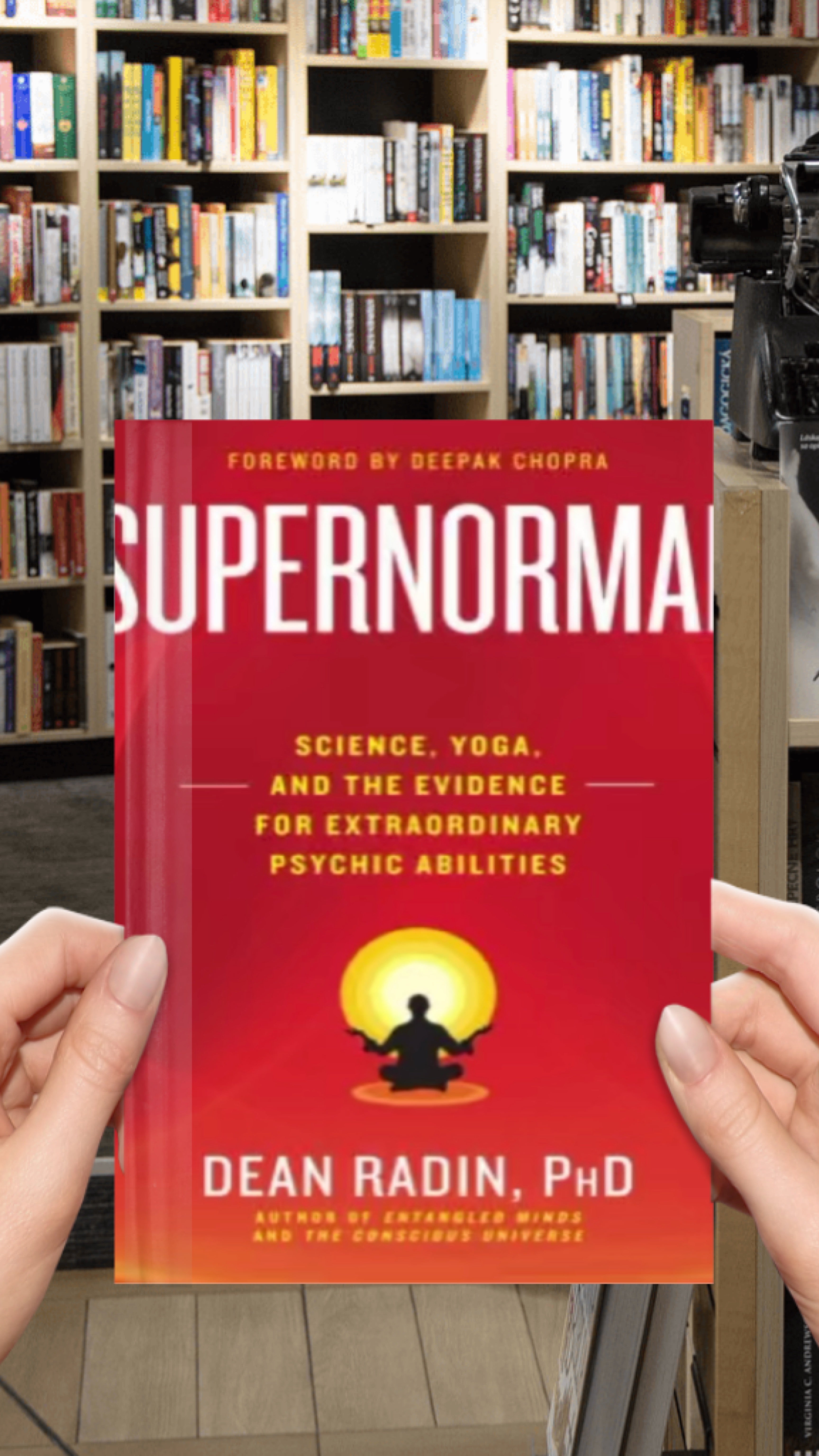 Supernormal: Science, Yoga, and the Evidence for Extraordinary Psychic Abilities