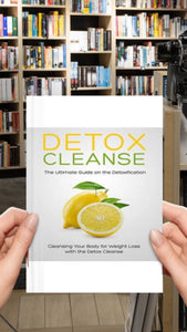 Detox Cleanse: The Ultimate Guide on the Detoxification: Cleansing Your Body for Weight Loss with the Detox Cleanse