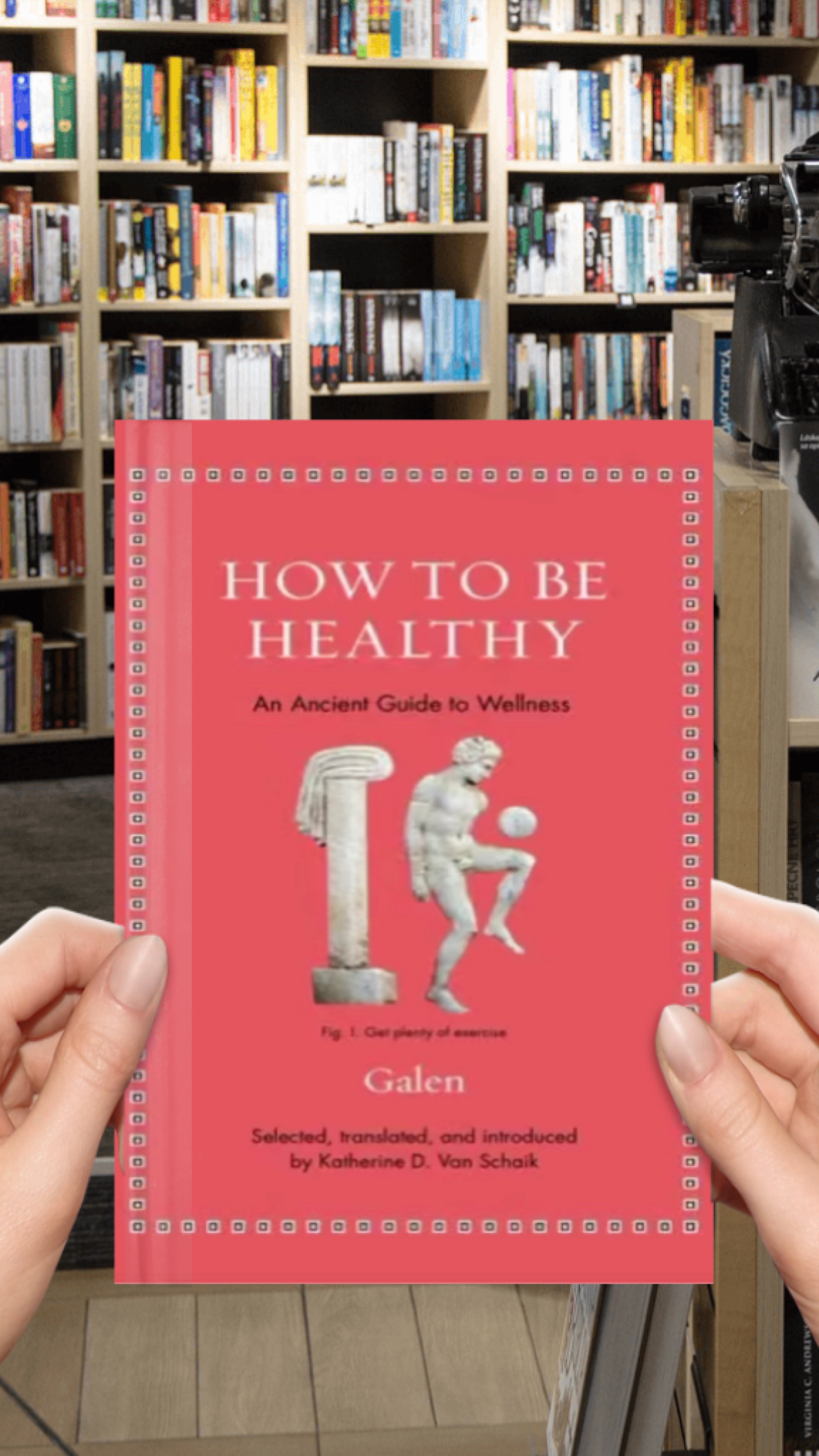 How to Be Healthy: An Ancient Guide to Wellness (Ancient Wisdom for Modern Readers)