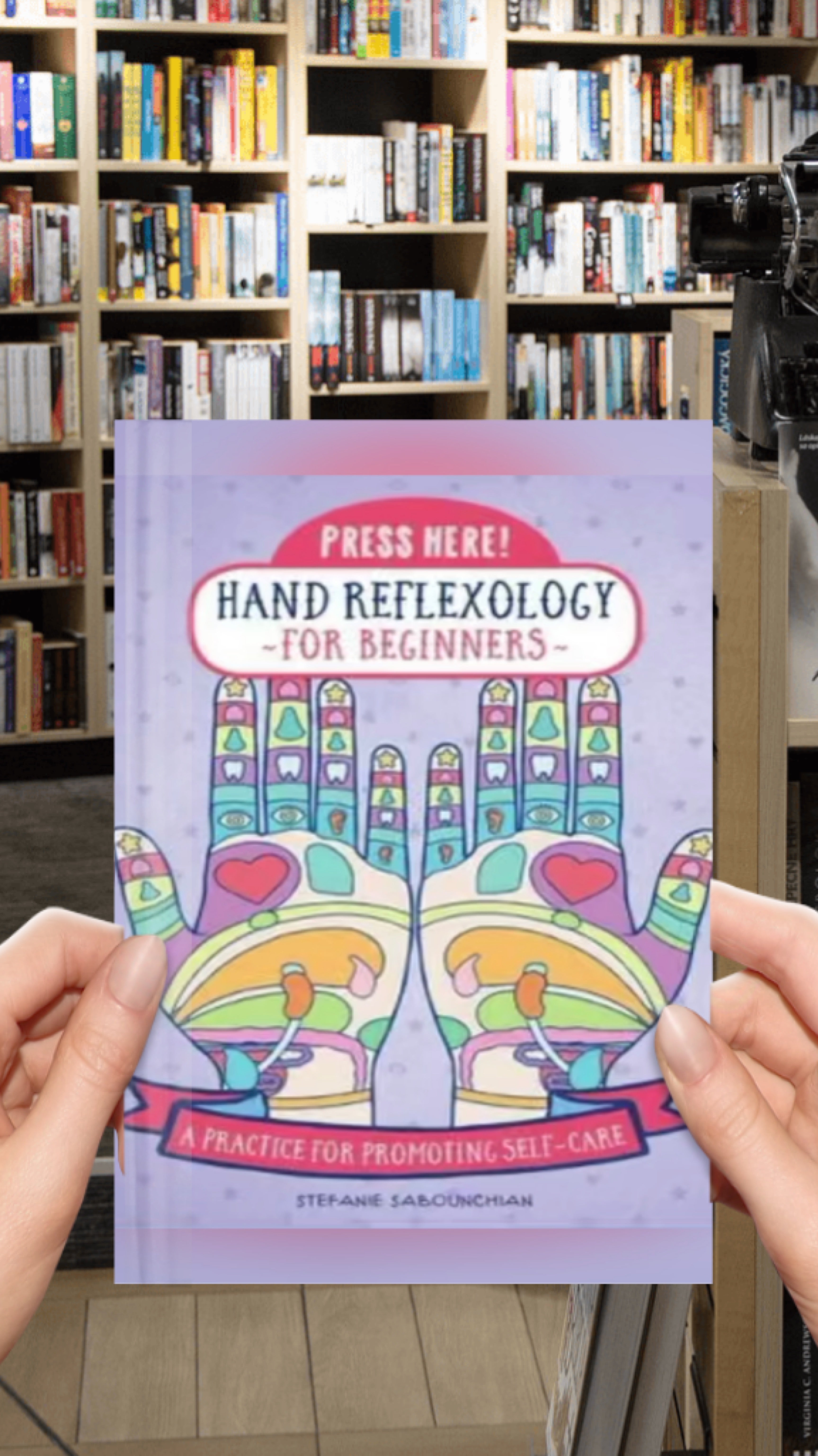 Press Here! Hand Reflexology for Beginners: A Practice for Promoting Self-Care