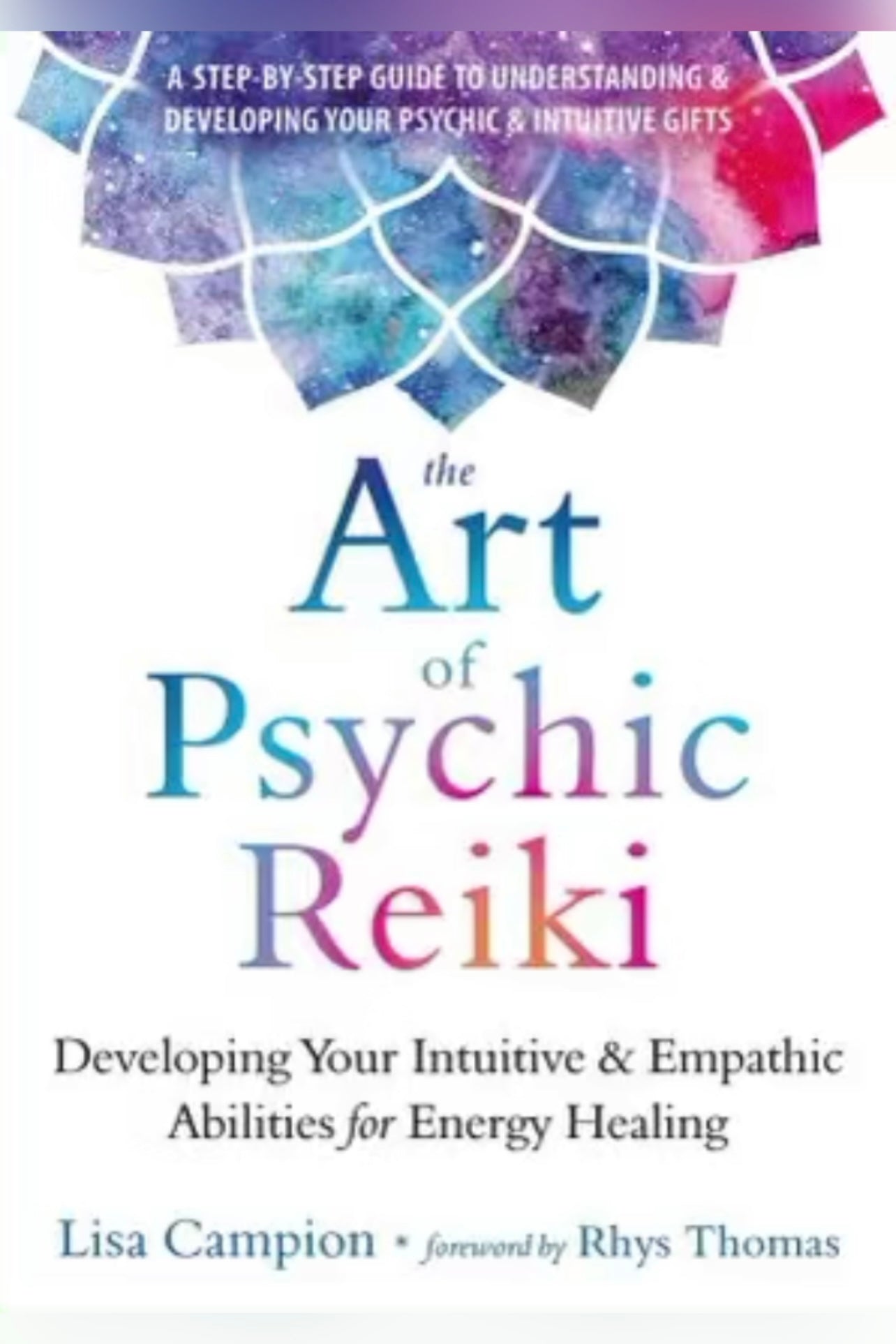 The Art of Psychic Reiki: Developing Your Intuitive and Empathic Abilities for Energy Healing