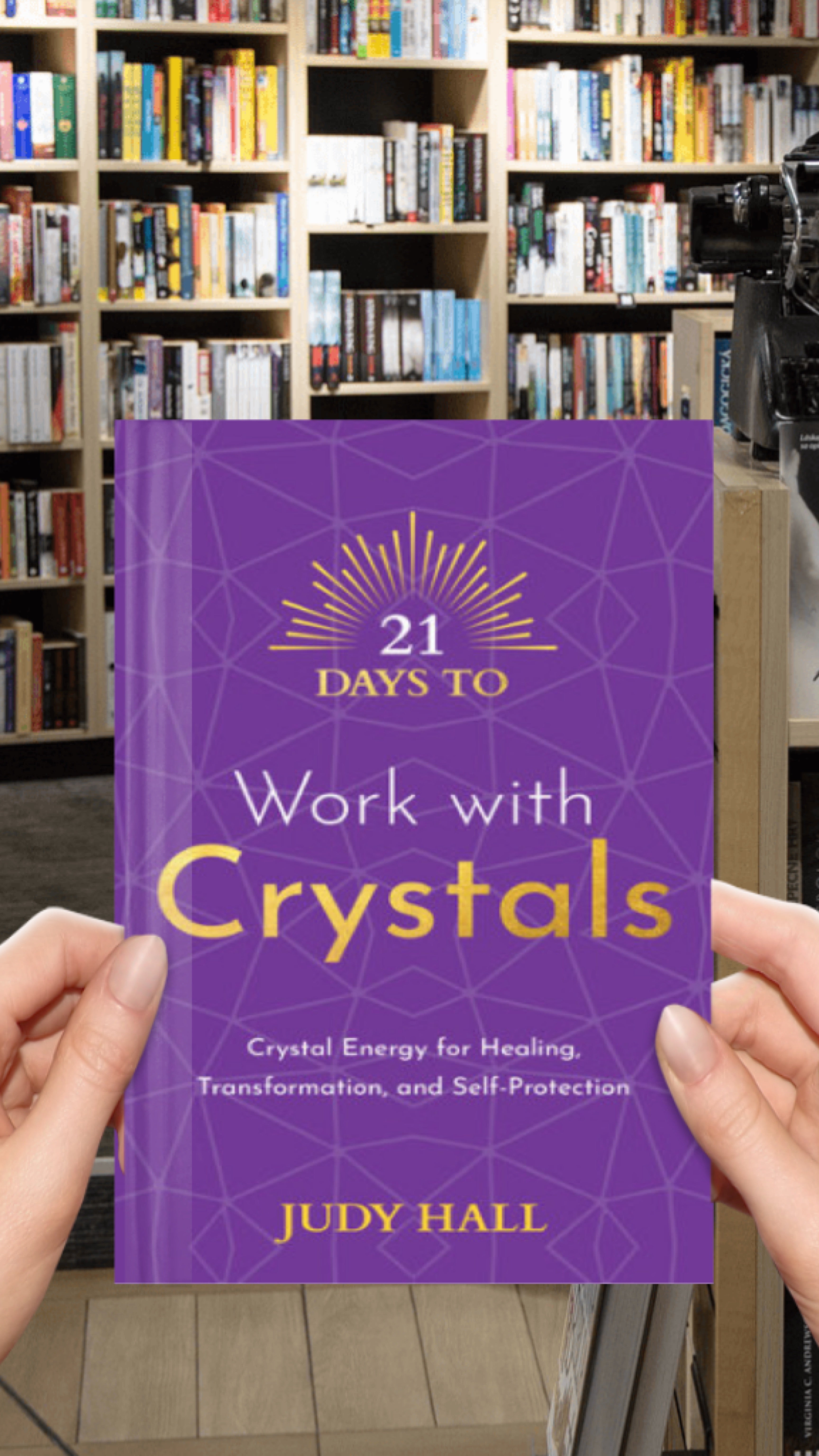 21 Days to Work with Crystals: Crystal Energy for Healing, Transformation, and Self-Protection