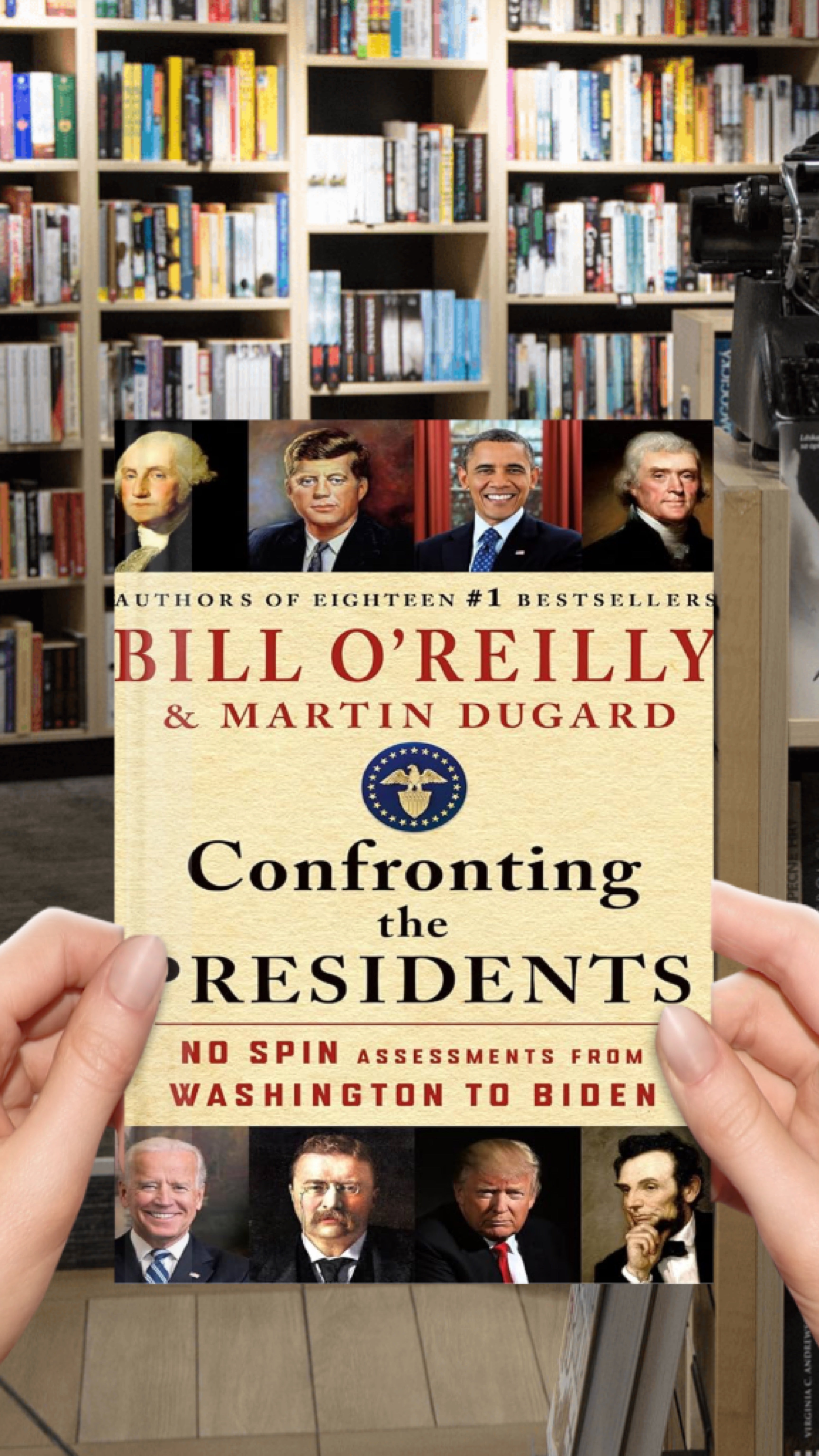 Confronting the Presidents: No Spin Assessments From Washington To Biden