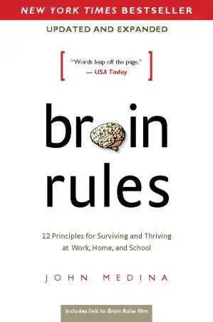 Brain Rules Updated And Expanded 12 Principles For Surviving And Thriving At Work Home And School Pdf