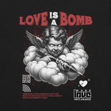 Love is a Bomb Unisex t-shirt