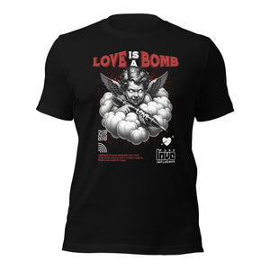 Love is a Bomb Unisex t-shirt