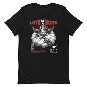 Love is a Bomb Unisex t-shirt