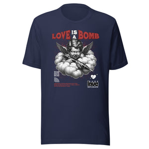 Love is a Bomb Unisex t-shirt