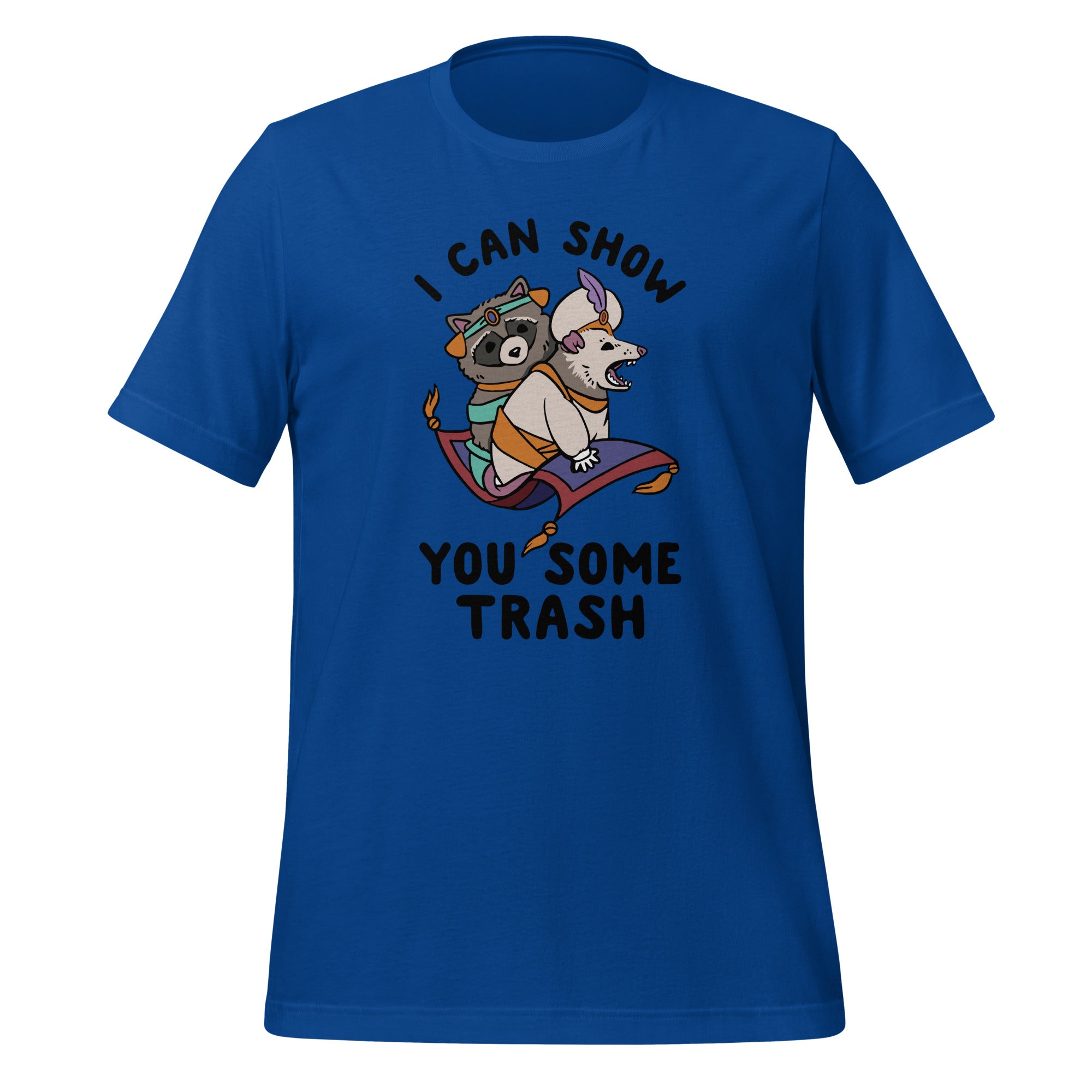 I can show you some trash Unisex t-shirt