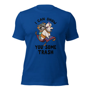 I can show you some trash Unisex t-shirt