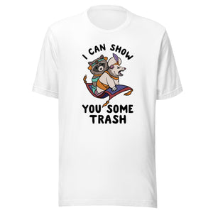 I can show you some trash Unisex t-shirt