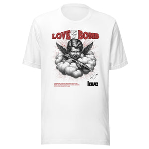 Love is a Bomb Unisex t-shirt