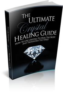 The Ultimate Guide to Crystal Healing Ebook